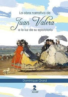 LA OBRA NARRATIVA DE JUAN VALERA A LA LUZ DE SU EPISTOLARIO