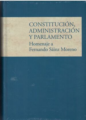 CONSTITUCIÓN, ADMINISTRACIÓN Y PARLAMENTO.