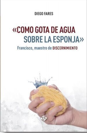 «COMO GOTA DE AGUA SOBRE LA ESPONJA»