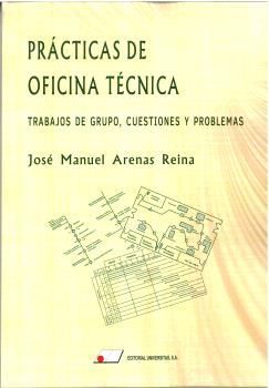 PRÁCTICAS DE OFICINA TÉCNICA: TRABAJOS DE GRUPO, CUESTIONES Y PROBLEMAS