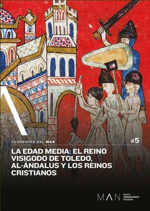 LA EDAD MEDIA: EL REINO VISIGODO DE TOLEDO, AL-ÁNDALUS Y LOS REINOS CRISTIANOS