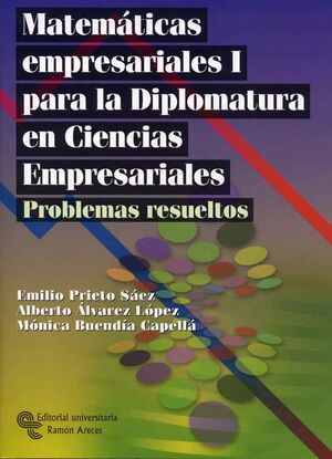 MATEMÁTICAS EMPRESARIALES I PARA LA DIPLOMATURA EN CIENCIAS EMPRESARIALES