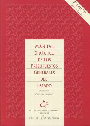 MANUAL DIDÁCTICO DE LOS PRESUPUESTOS GENERALES DEL ESTADO (3ª EDICIÓN. ACTUALIZA