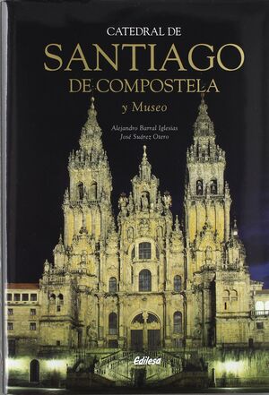 CATEDRAL DE SANTIAGO DE COMPOSTELA Y SU MUSEO