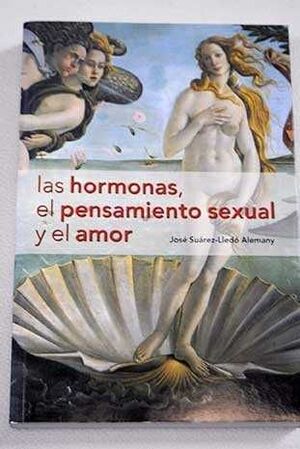 LAS HORMONAS, EL PENSAMIENTO SEXUAL Y EL AMOR