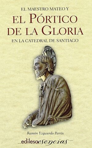 EL MAESTRO MATEO Y EL PÓRTICO DE LA GLORIA