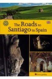 THE ROADS TO SANTIAGO IN SPAIN