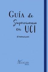 GUÍA DE SUPERVIVENCIA EN UCI