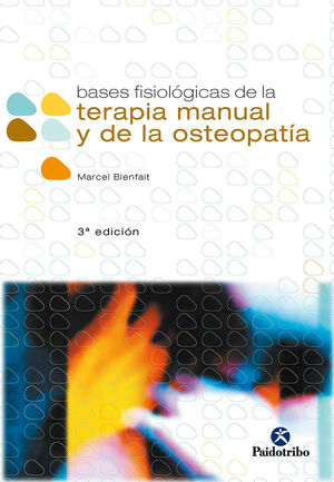 BASES FISIOLÓGICAS DE LA TERAPIA MANUAL Y DE LA OSTEOPATÍA