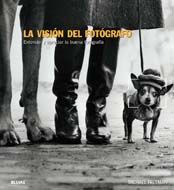 LA VISION DEL FOTOGRAFO : ENTENDER Y APRECIAR LA BUENA FOTOGRAFIA