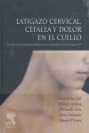 LATIGAZO CERVICAL, CEFALEA Y DOLOR EN EL CUELLO