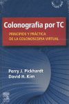 COLONOGRAFIA POR TC : PRINCIPIOS Y PRACTICA COLONOSCOPIA VIRTUAL