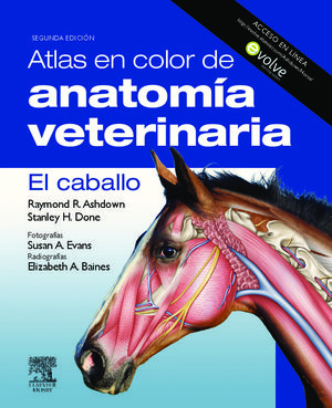 ATLAS EN COLOR DE ANATOMÍA VETERINARIA. EL CABALLO + EVOLVE