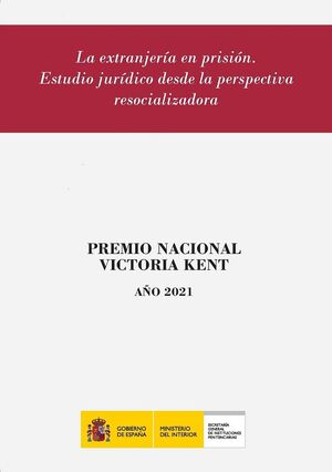 LA EXTRANJERÍA EN PRISIÓN:  ESTUDIO JURÍDICO DESDE LA PERSPECTIVA RESOCIALIZADOR