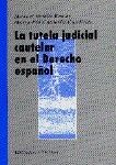 LA TUTELA JUDICIAL CAUTELAR EN DERECHO ESPAÑOL.