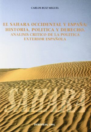 SAHARA OCCIDENTAL Y ESPAÑA: HISTORIA, POLÍTICA Y DERECHO