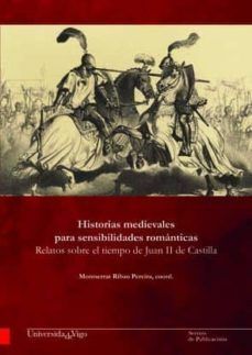 HISTORIAS MEDIEVALES PARA SENSIBILIDADES ROMÁNTICAS