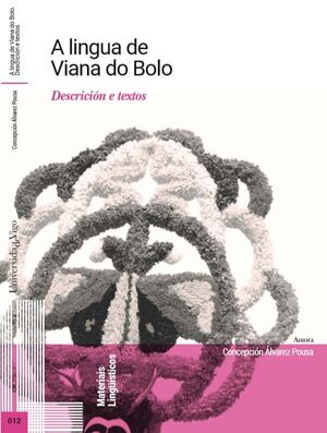 A LINGUA DE VIANA DO BOLO.DESCRICIÓN E TEXTOS