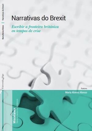 NARRATIVAS DO BREXIT. ESCRIBIR A FRONTEIRA BRITÁNICA EN TEMPOS DE CRISE