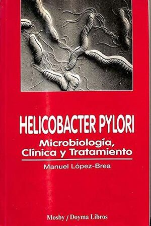 HELICOBACTER PYLORI. MICROBIOLOGIA CLINICA Y TRATAMIENTO