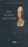 ISABEL LA CATÓLICA, REINA DE CASTILLA