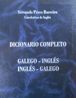 DICIONARIO COMPLETO. GALEGO- INGLÉS. INGLÉS- GALEGO