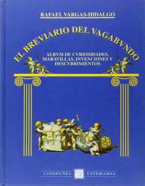 BREVIARIO DEL VAGABUNDO : ÁLBUM DE CURIOSIDADES, MARAVILLAS, INVENCION