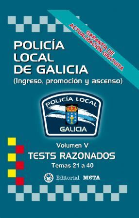 POLICIA LOCAL DE GALICIA V TEST RAZONADOS TEMAS 21 A 40