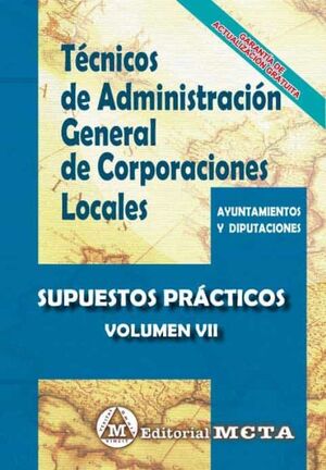 SUPUESTOS PRACTICOS VII TECNICOS ADMINISTRACION GENERAL CORPORACIONES LOCALES