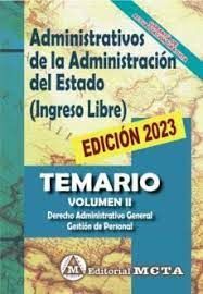 TEMARIO II ADMINISTRATIVO ADMINISTRACION DEL ESTADO. INGRESO LIBRE. 2023