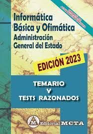 TEMARIO Y TESTS RAZONADOS INFORMÁTICA BÁSICA Y OFIMÁTICA ADMINSITRACION ESTADO