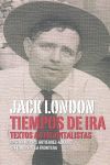 JACK LONDON. TIEMPOS DE IRA. TEXTOS ANTICAPITALISTAS