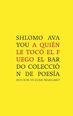 AQUIÉN LE TOCÓ EL FUEGO