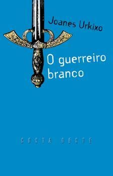 O GUERREIRO BRANCO (V PREMIO ABRIL)