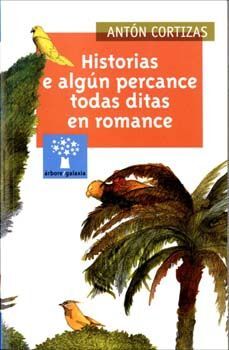 HISTORIAS E ALGUN PERCANCE TODAS DITAS EN ROMANCE (A)