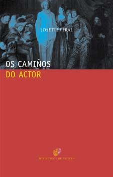 CAMI?OS DO ACTOR, OS. FORMAR PARA ACTUAR
