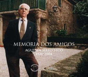 MEMORIA DOS AMIGOS AGUSTIN SIXTO SECO