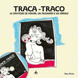 TRACA-TRACO 24 CANTIGAS DE NANAR, UN ALOUMIÑO E UN ARROLO +CD