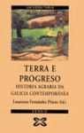 TERRA E PROGRESO, HISTORIA AGRARIA DA GALICIA CONTEMPORÁNEA