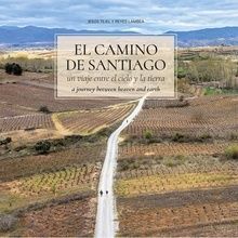 EL CAMINO DE SANTIAGO: UN VIAJE ENTRE EL CIELO Y LA TIERRA. A JOURNEY BETWEEN HE