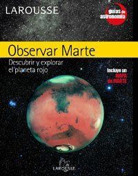 OBSERVAR MARTE DESCUBRIR Y EXPLORAR EL PLANETA ROJO