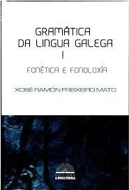 GRAMATICA DA LINGUA GALEGA I, FONETICA E FONOLOXIA