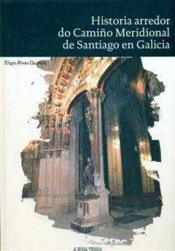 HISTORIA ARREDOR DO CAMIÑO MERIDIONAL DE SANTIAGO EN GALICIA