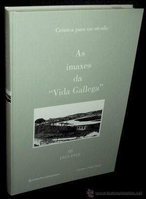 AS IMAXES DA ´VIDA GALLEGA 1934-1935 CRONICA PARA UN SECULO