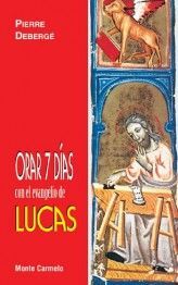 ORAR 7 DÍAS CON EL EVANGELIO DE LUCAS