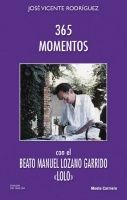365 MOMENTOS CON EL BEATO MANUEL LOZANO GARRIZO 