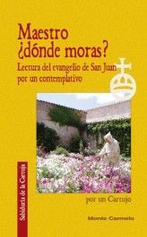 MAESTRO ¿DÓNDE MORAS? : LECTURA DEL EVANGELIO DE SAN JUAN