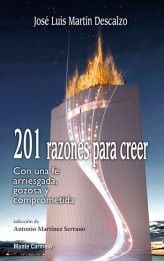 201 RAZONES PARA CREER. CON UNA FE ARRIESGADA, GOZOSA Y COMPROMETIDA