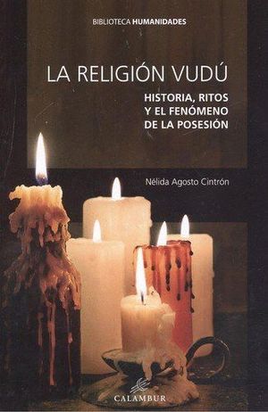LA RELIGIÓN VUDÚ. HISTORIA RITOS Y EL FENÓMENO DE LA POSESIÓN