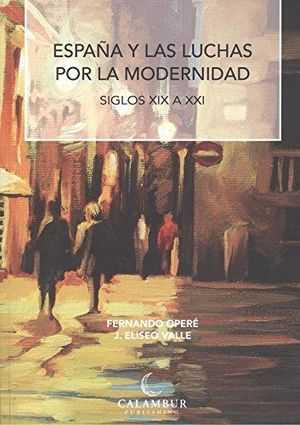 ESPAÑA Y LAS LUCHAS POR LA MODERNIDAD